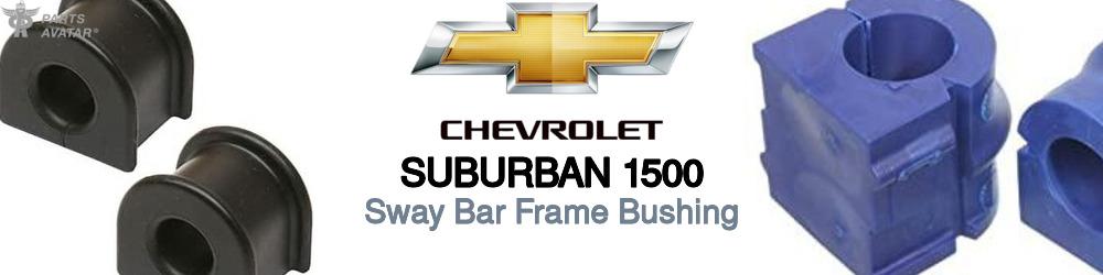 Discover Chevrolet Suburban 1500 Sway Bar Frame Bushings For Your Vehicle