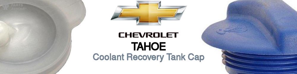 Discover Chevrolet Tahoe Coolant Tank Caps For Your Vehicle