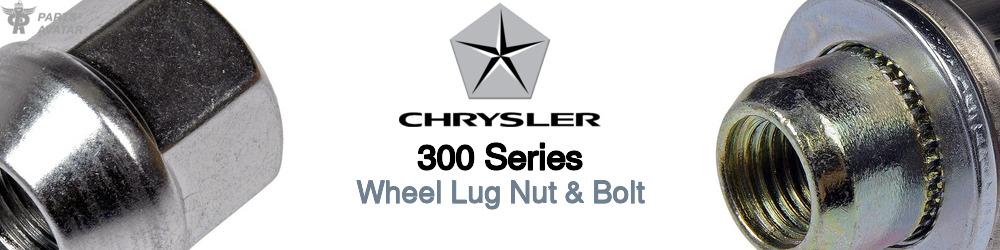 Discover Chrysler 300 series Wheel Lug Nut & Bolt For Your Vehicle