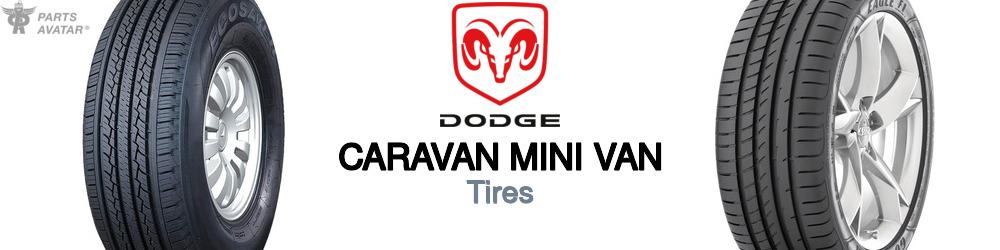 Discover Dodge Caravan mini van Tires For Your Vehicle