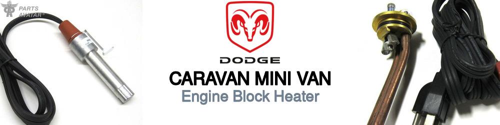 Discover Dodge Caravan mini van Engine Block Heaters For Your Vehicle