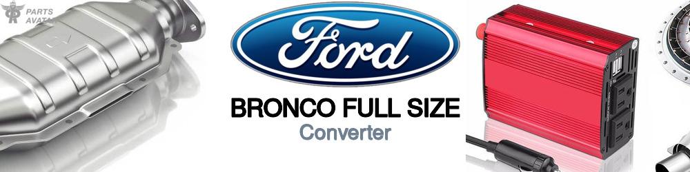 Discover Ford Bronco full size Catalytic Converters For Your Vehicle