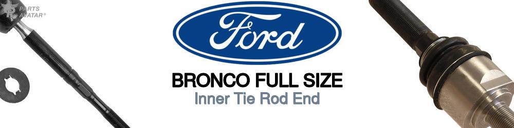 Discover Ford Bronco full size Inner Tie Rods For Your Vehicle