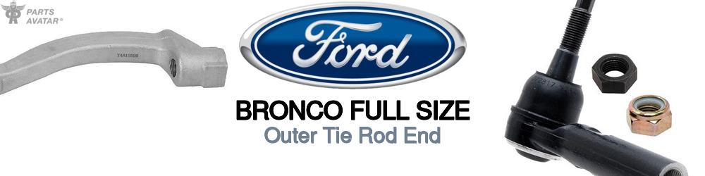 Discover Ford Bronco full size Outer Tie Rods For Your Vehicle