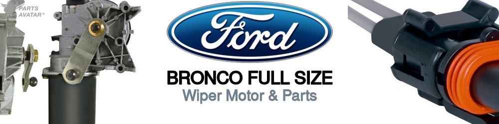 Discover Ford Bronco full size Wiper Motor Parts For Your Vehicle