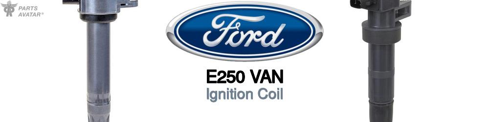 Discover Ford E250 van Ignition Coil For Your Vehicle