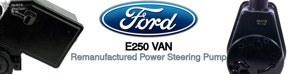 Discover Ford E250 van Power Steering Pumps For Your Vehicle