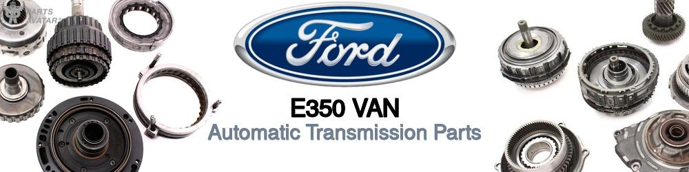 Discover Ford E350 van Transmission Components For Your Vehicle