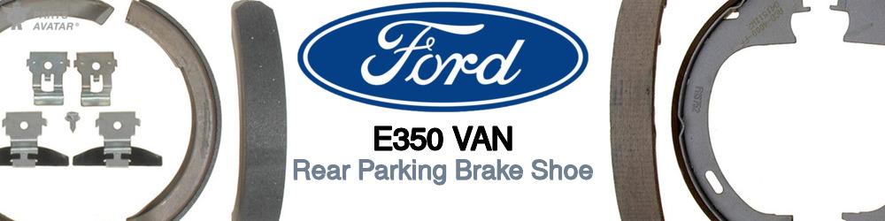 Discover Ford E350 van Parking Brake Shoes For Your Vehicle