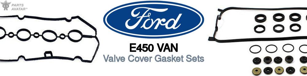 Discover Ford E450 van Valve Cover Gaskets For Your Vehicle