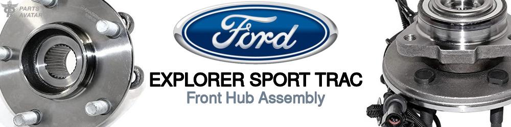 Discover Ford Explorer sport trac Front Hub Assemblies For Your Vehicle