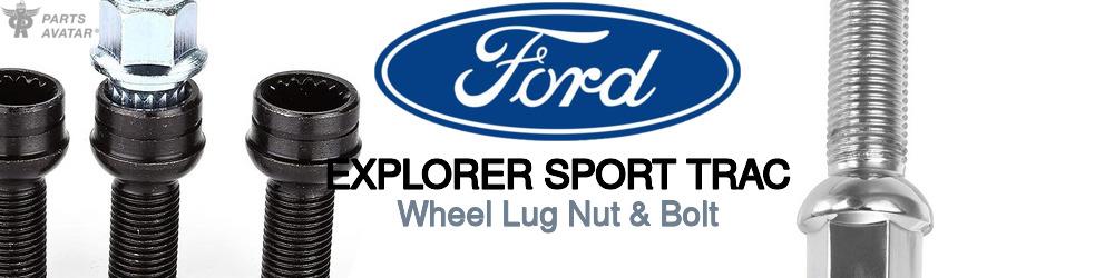 Discover Ford Explorer sport trac Wheel Lug Nut & Bolt For Your Vehicle