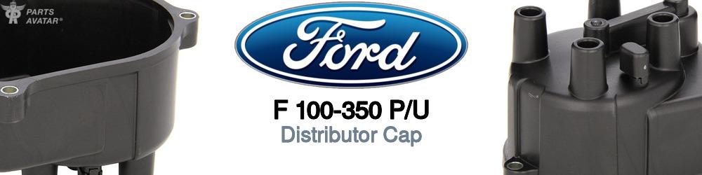 Discover Ford F 100-350 p/u Distributor Caps For Your Vehicle