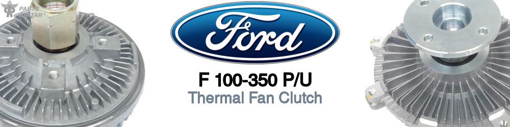 Discover Ford F 100-350 p/u Fan Clutches For Your Vehicle