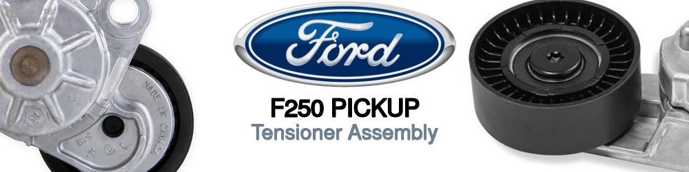 Discover Ford F250 pickup Tensioner Assembly For Your Vehicle