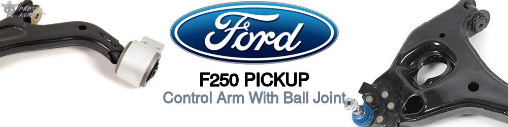 Discover Ford F250 pickup Control Arms With Ball Joints For Your Vehicle