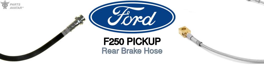 Discover Ford F250 pickup Rear Brake Hoses For Your Vehicle