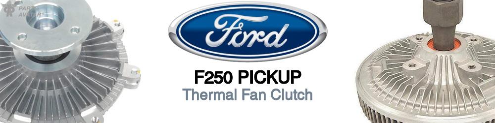 Discover Ford F250 pickup Fan Clutches For Your Vehicle