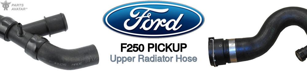 Discover Ford F250 pickup Upper Radiator Hoses For Your Vehicle