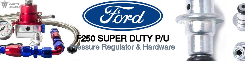 Discover Ford F250 super duty p/u Fuel Pressure Regulators For Your Vehicle