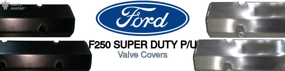Discover Ford F250 super duty p/u Valve Covers For Your Vehicle