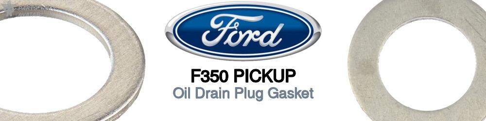 Discover Ford F350 pickup Drain Plug Gaskets For Your Vehicle