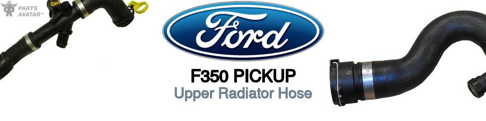 Discover Ford F350 pickup Upper Radiator Hoses For Your Vehicle