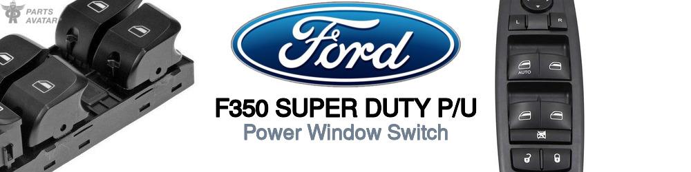 Discover Ford F350 super duty p/u Window Switches For Your Vehicle