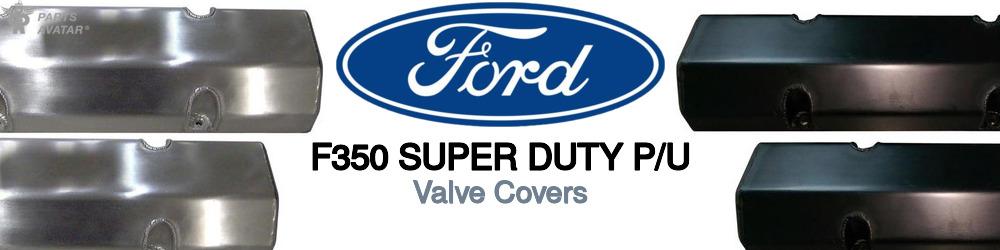 Discover Ford F350 super duty p/u Valve Covers For Your Vehicle