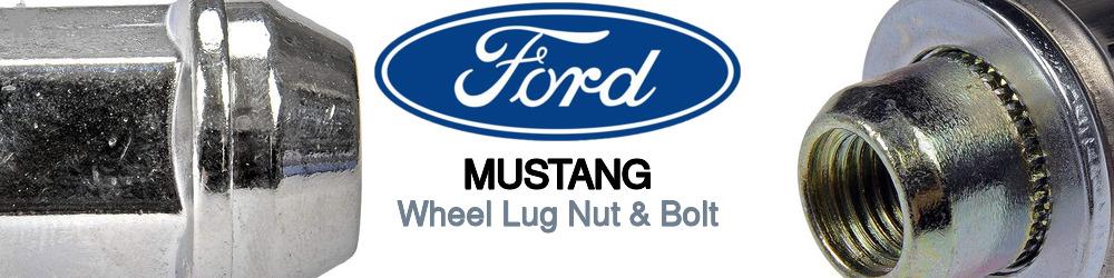 Discover Ford Mustang Wheel Lug Nut & Bolt For Your Vehicle