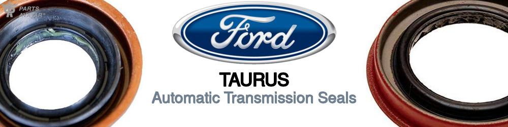 Discover Ford Taurus Transmission Seals For Your Vehicle