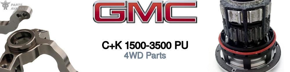 Discover Gmc C+k 1500-3500 pu 4WD Parts For Your Vehicle