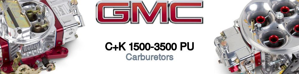 Discover Gmc C+k 1500-3500 pu Carburetors For Your Vehicle