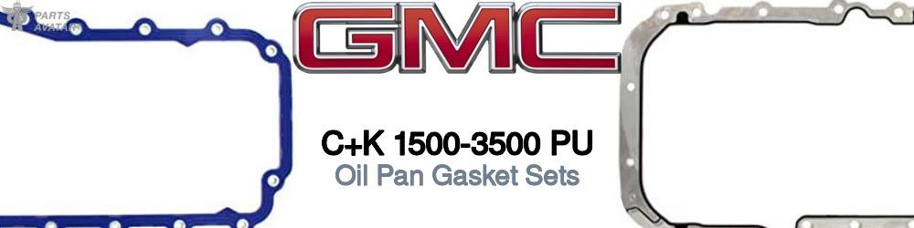 Discover Gmc C+k 1500-3500 pu Oil Pan Gaskets For Your Vehicle