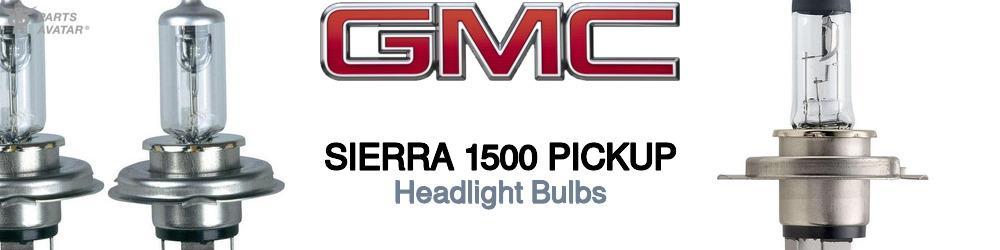 Discover Gmc Sierra 1500 pickup Headlight Bulbs For Your Vehicle