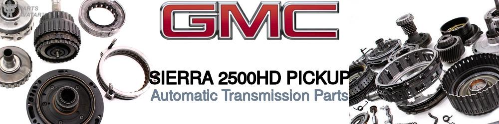 Discover Gmc Sierra 2500hd pickup Transmission Components For Your Vehicle