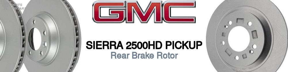 Discover Gmc Sierra 2500hd pickup Rear Brake Rotors For Your Vehicle