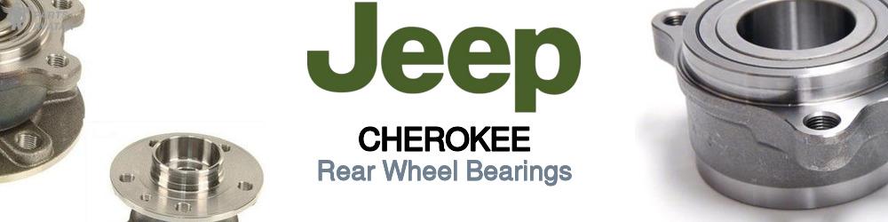 Discover Jeep truck Cherokee Rear Wheel Bearings For Your Vehicle