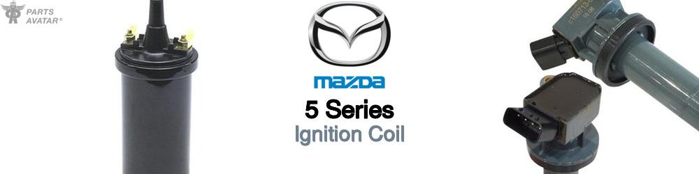 Discover Mazda 5 series Ignition Coils For Your Vehicle