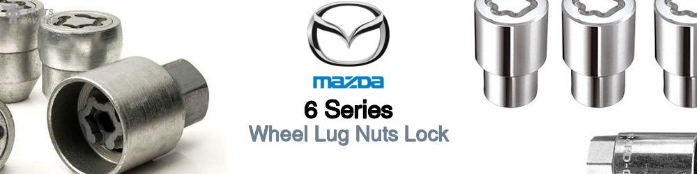 Discover Mazda 6 series Wheel Lug Nuts Lock For Your Vehicle