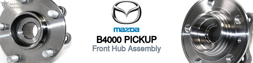 Discover Mazda B4000 pickup Front Hub Assemblies For Your Vehicle