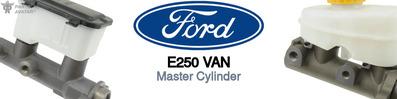 Discover Ford E250 van Master Cylinders For Your Vehicle