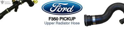 Discover Ford F350 pickup Upper Radiator Hoses For Your Vehicle