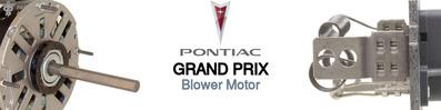 Discover Pontiac Grand prix Blower Motors For Your Vehicle