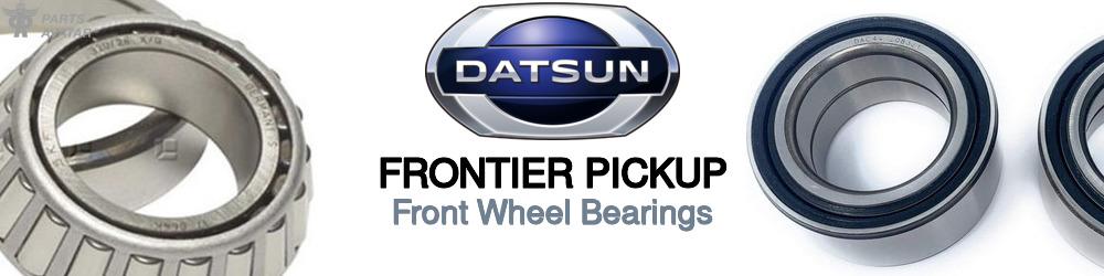 Discover Nissan datsun Frontier pickup Front Wheel Bearings For Your Vehicle